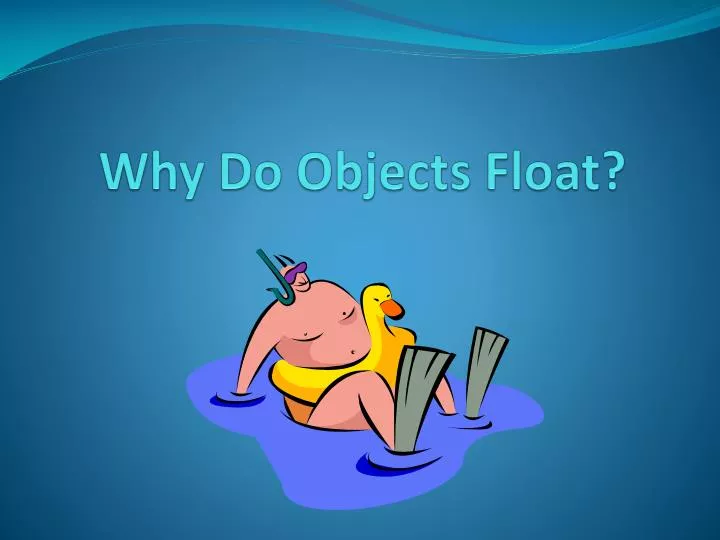 why do objects float