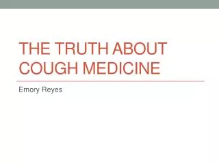 The Truth about Cough Medicine