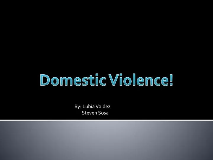 PPT - Domestic Violence! PowerPoint Presentation, Free Download - ID ...