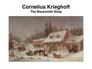 Cornelius Krieghoff The Blacksmith Shop