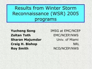 Results from Winter Storm Reconnaissance (WSR) 2005 programs