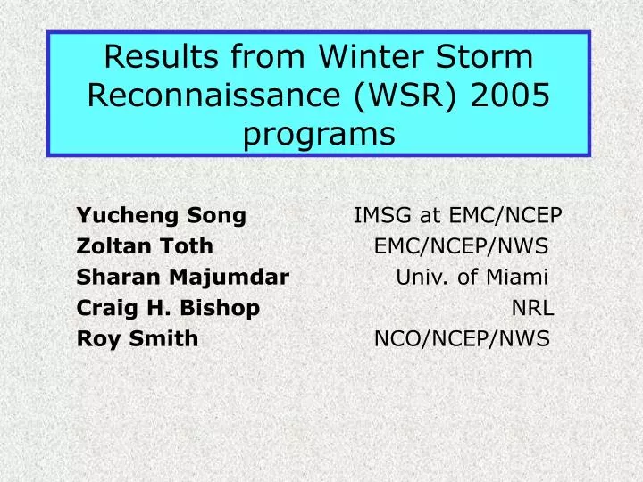 results from winter storm reconnaissance wsr 2005 programs