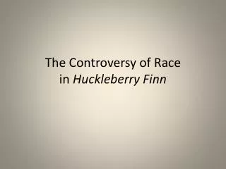 the controversy of race in huckleberry finn