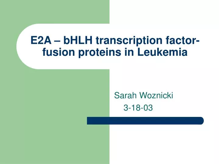 e2a bhlh transcription factor fusion proteins in leukemia