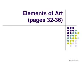 Elements of Art (pages 32-36)