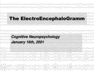 The ElectroEncephaloGramm