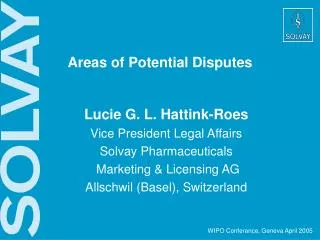 Lucie G. L. Hattink-Roes Vice President Legal Affairs Solvay Pharmaceuticals