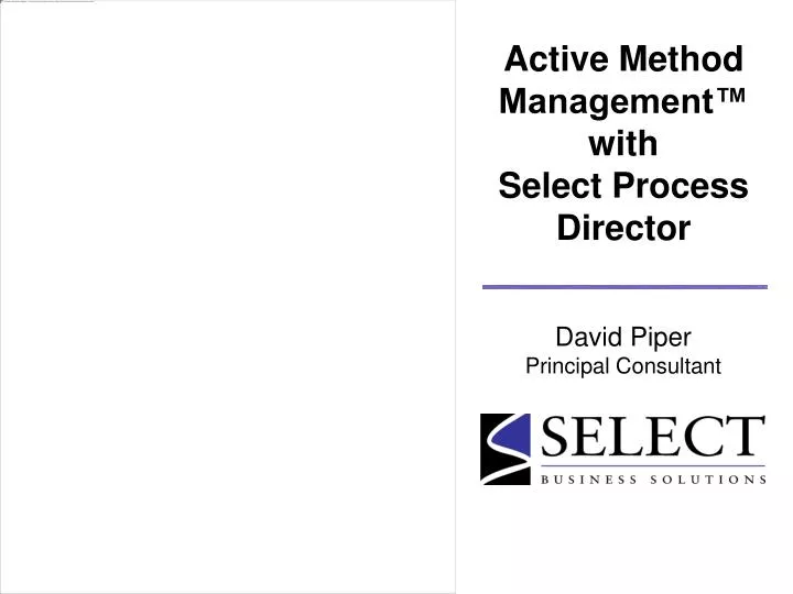 active method management with select process director