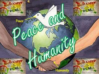 Peace and Humanity