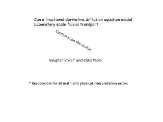 Can a fractional derivative diffusion equation model Laboratory scale fluvial transport