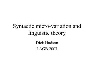Syntactic micro-variation and linguistic theory