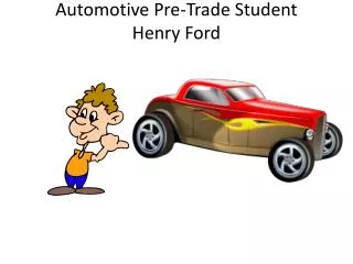 Automotive Pre-Trade Student Henry Ford