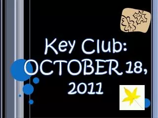 Key Club: OCTOBER 18, 2011
