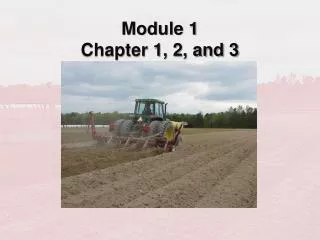 Module 1 Chapter 1, 2, and 3