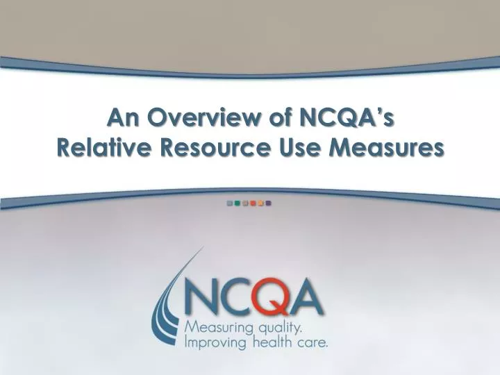 an overview of ncqa s relative resource use measures