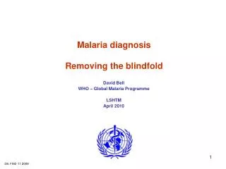 Malaria diagnosis Removing the blindfold