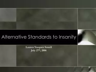 Alternative Standards to Insanity