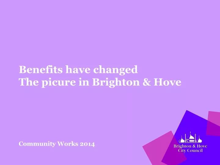 benefits have changed the picure in brighton hove