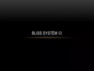 bliss syst m