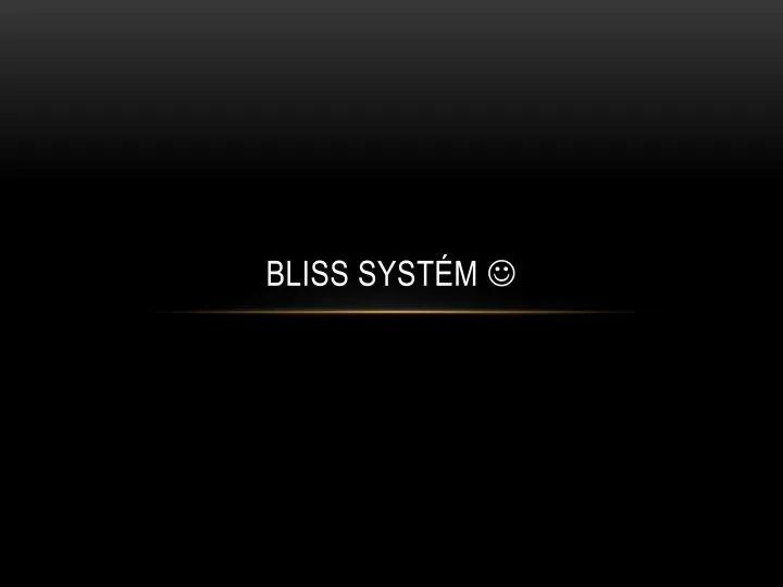 bliss syst m