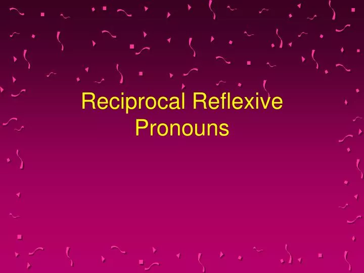 reciprocal reflexive pronouns