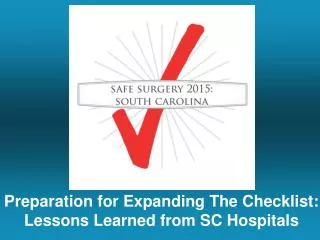 Preparation for Expanding The Checklist: Lessons Learned from SC Hospitals