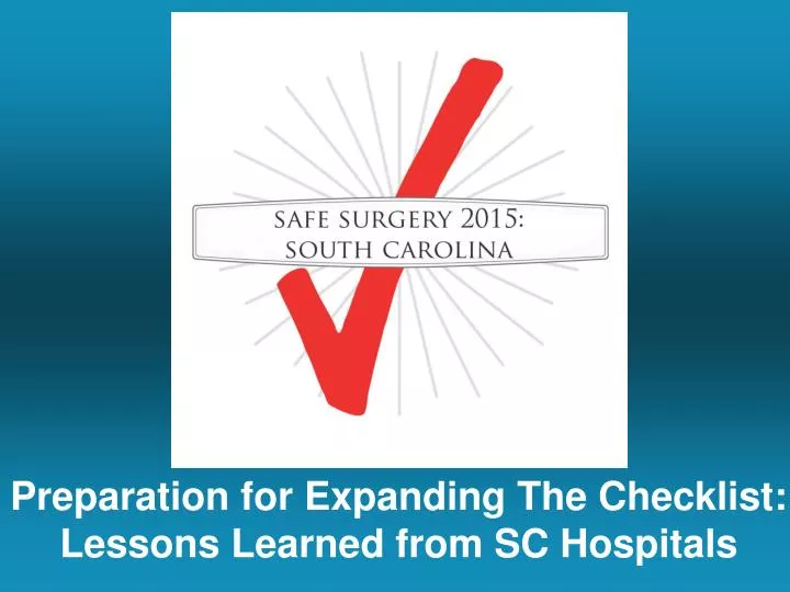 preparation for expanding the checklist lessons learned from sc hospitals