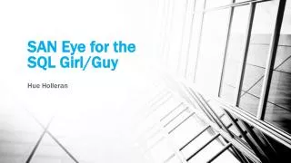 SAN Eye for the SQL Girl/Guy