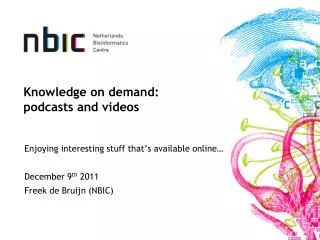 Knowledge on demand: podcasts and videos