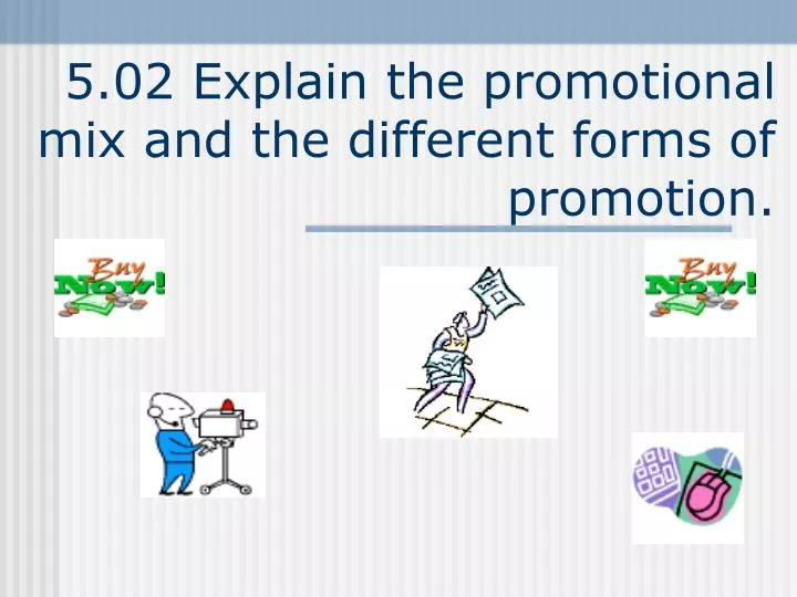 5 02 explain the promotional mix and the different forms of promotion