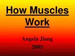How Muscles Work - slide 1