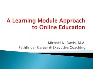 A Learning Module Approach to Online Education