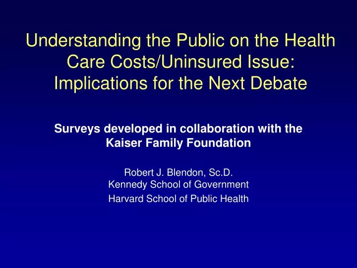 understanding the public on the health care costs uninsured issue implications for the next debate