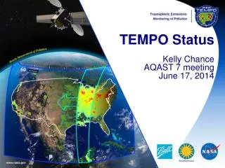 TEMPO Status Kelly Chance AQAST 7 meeting June 17, 2014