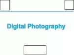 Digital Photography - slide 1