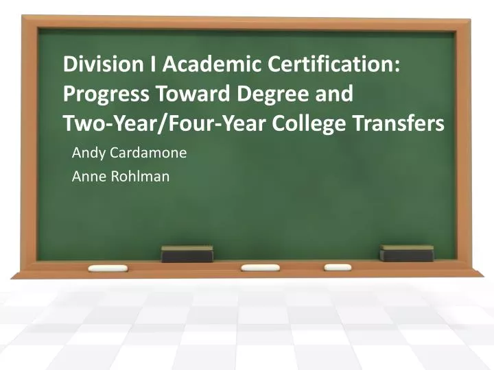 division i academic certification progress toward degree and two year four year college transfers