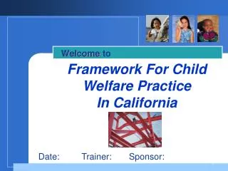 Framework For Child Welfare Practice In California