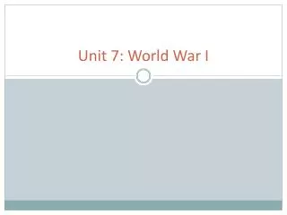 Unit 7: World War I