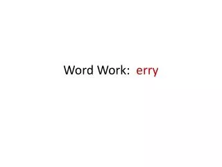 Word Work: erry