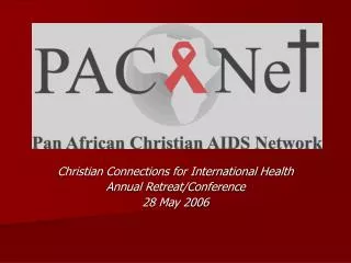 Christian Connections for International Health Annual Retreat/Conference 28 May 2006