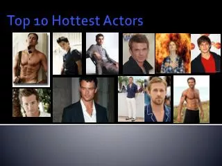 Top 10 Hottest Actors