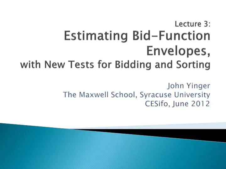 lecture 3 estimating bid function envelopes with new tests for bidding and sorting