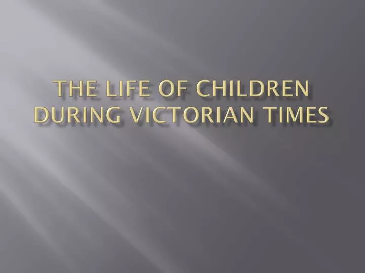 the life of children during victorian times