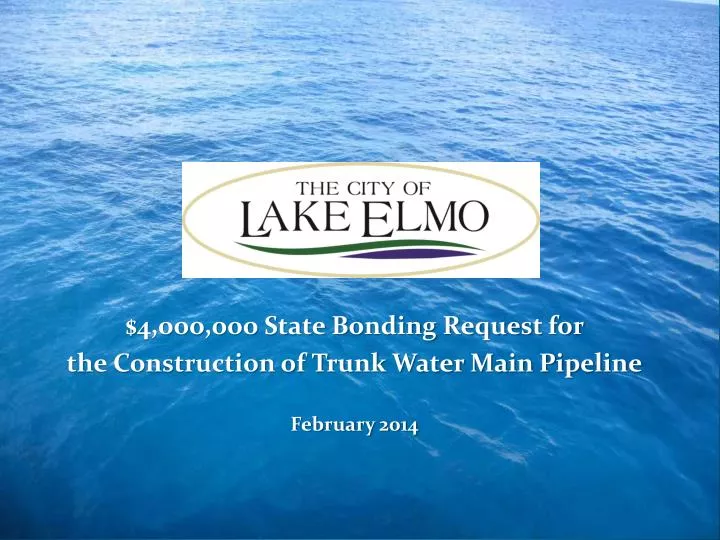 4 ooo ooo state bonding request for the construction of trunk water main pipeline february 2014