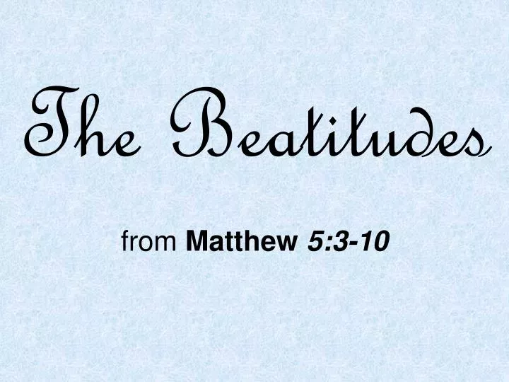 the beatitudes from matthew 5 3 10