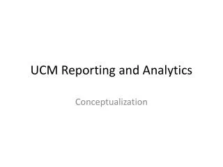 UCM Reporting and Analytics