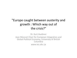 &quot;Europe caught between austerity and growth : Which way out of the crisis?&quot;