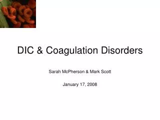 DIC &amp; Coagulation Disorders