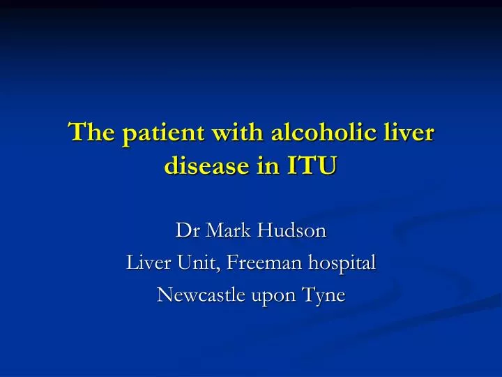 the patient with alcoholic liver disease in itu