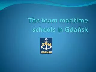 The team maritime schools in Gda?sk